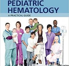 free-pdf-download-Pediatric Hematology: A Practical Guide 1st Edition