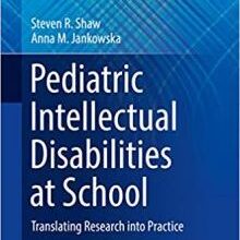 free-pdf-download-Pediatric Intellectual Disabilities at School: Translating Research into Practice