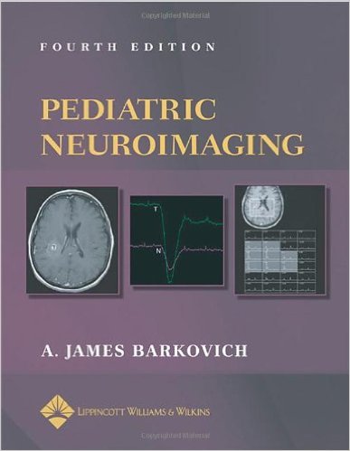 free-pdf-download-Pediatric Neuroimaging (Pediatric Neuroimaging (Barkovich)) Fourth Edition