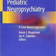 free-pdf-download-Pediatric Neuropsychiatry: A Case-Based Approach