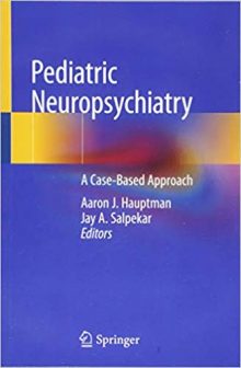 free-pdf-download-Pediatric Neuropsychiatry: A Case-Based Approach