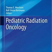 free-pdf-download-Pediatric Radiation Oncology (Pediatric Oncology) 1st ed