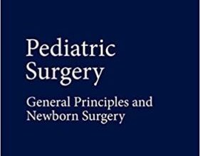 free-pdf-download-Pediatric Surgery: General Principles and Newborn Surgery