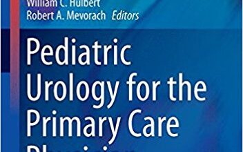 free-pdf-download-Pediatric Urology for the Primary Care Physician (Current Clinical Urology) 2014th Edition