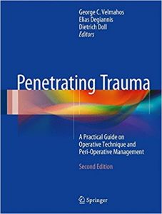 free-pdf-download-Penetrating Trauma: A Practical Guide on Operative Technique and Peri-Operative Management 2nd ed. 2017 Edition