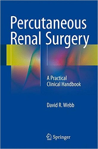 free-pdf-download-Percutaneous Renal Surgery: A Practical Clinical Handbook 1st ed. 2016 Edition