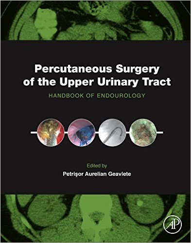 free-pdf-download-Percutaneous Surgery of the Upper Urinary Tract: Handbook of Endourology 1st Edition