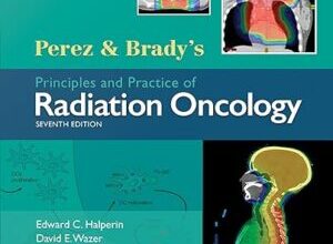 free-pdf-download-Perez & Brady’s Principles and Practice of Radiation Oncology (Perez and Bradys Principles and Practice of Radiation Oncology) 7th Edition