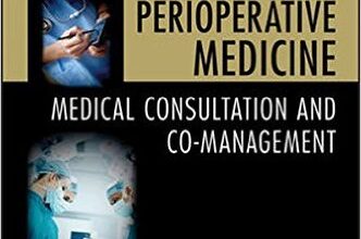 free-pdf-download-Perioperative Medicine: Medical Consultation and Co-Management (Hospital Medicine: Current Concepts)