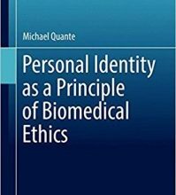 free-pdf-download-Personal Identity as a Principle of Biomedical Ethics (Philosophy and Medicine) 1st ed. 2017 Edition