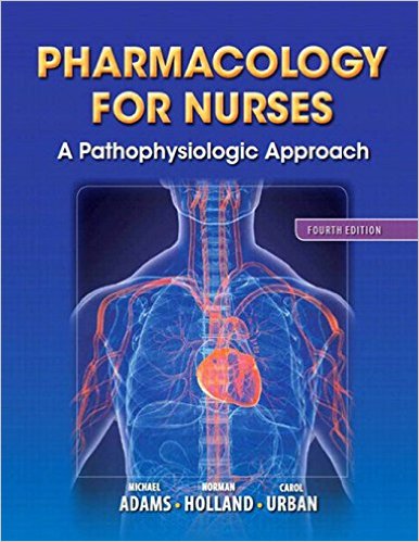 free-pdf-download-Pharmacology for Nurses: A Pathophysiologic Approach (4th Edition) (Adams