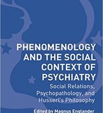 free-pdf-download-Phenomenology and the Social Context of Psychiatry: Social Relations