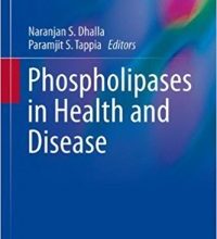 free-pdf-download-Phospholipases in Health and Disease (Advances in Biochemistry in Health and Disease)