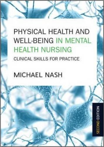 free-pdf-download-Physical Health And Well-Being In Mental Health Nursing: Clinical Skills For Practice 2nd ed. Edition