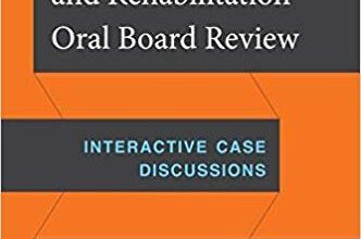 free-pdf-download-Physical Medicine and Rehabilitation Oral Board Review: Interactive Case Discussions 1st Edition