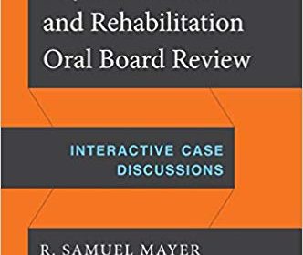 free-pdf-download-Physical Medicine and Rehabilitation Oral Board Review: Interactive Case Discussions 1st Edition