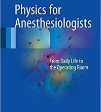 free-pdf-download-Physics for Anesthesiologists: From Daily Life to the Operating Room 1st ed. 2017 Edition