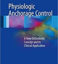 free-pdf-download-Physiologic Anchorage Control: A New Orthodontic Concept and its Clinical Application 1st ed.