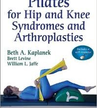 free-pdf-download-Pilates for Hip and Knee Syndromes and Arthroplasties With Web Resource Pap/Psc Edition