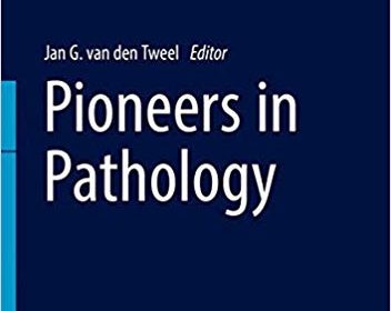 free-pdf-download-Pioneers in Pathology (Encyclopedia of Pathology) 1st ed