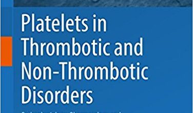 free-pdf-download-Platelets in Thrombotic and Non-Thrombotic Disorders: Pathophysiology