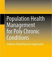 free-pdf-download-Population Health Management for Poly Chronic Conditions: Evidence-Based Research Approaches 1st ed. 2018 Edition