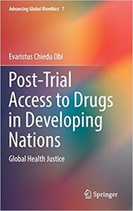 free-pdf-download-Post-Trial Access to Drugs in Developing Nations: Global Health Justice (Advancing Global Bioethics) 1st ed. 2017 Edition