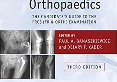 free-pdf-download-Postgraduate Orthopaedics: The Candidate’s Guide to the FRCS (Tr & Orth) Examination 3rd Edition