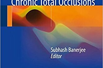 free-pdf-download-Practical Approach to Peripheral Arterial Chronic Total Occlusions 1st ed. 2017 Edition