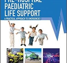 free-pdf-download-Pre-Hospital Paediatric Life Support: The Practical Approach (Advanced Life Support Group) 3rd Edition