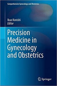 free-pdf-download-Precision Medicine in Gynecology and Obstetrics (Comprehensive Gynecology and Obstetrics) 1st ed. 2017 Edition