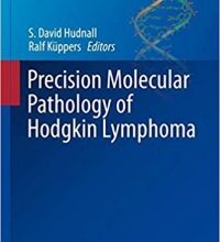 free-pdf-download-Precision Molecular Pathology of Hodgkin Lymphoma (Molecular Pathology Library) 1st ed. 2018 Edition