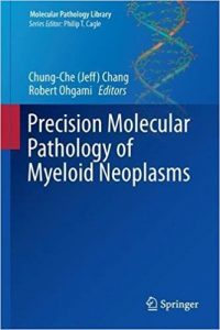 free-pdf-download-Precision Molecular Pathology of Myeloid Neoplasms (Molecular Pathology Library) 1st ed. 2018 Edition