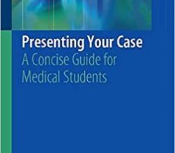 free-pdf-download-Presenting Your Case: A Concise Guide for Medical Students