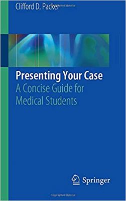 free-pdf-download-Presenting Your Case: A Concise Guide for Medical Students