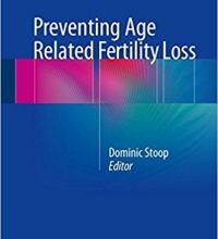 free-pdf-download-Preventing Age Related Fertility Loss 1st ed. 2018 Edition