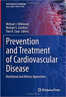 free-pdf-download-Prevention and Treatment of Cardiovascular Disease: Nutritional and Dietary Approaches (Contemporary Cardiology)