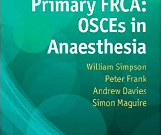 free-pdf-download-Primary FRCA: OSCEs in Anaesthesia by Dr William Simpson