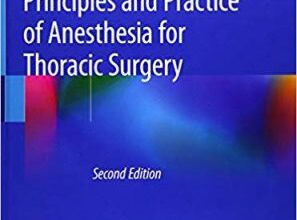 free-pdf-download-Principles and Practice of Anesthesia for Thoracic Surgery 2nd ed