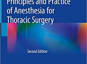 free-pdf-download-Principles and Practice of Anesthesia for Thoracic Surgery 2nd edition