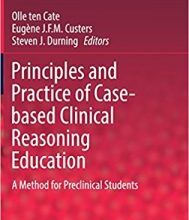 free-pdf-download-Principles and Practice of Case-based Clinical Reasoning Education: A Method for Preclinical Students (Innovation and Change in Professional Education)