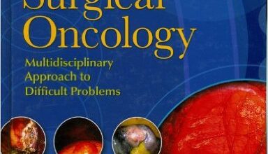 free-pdf-download-Principles and Practice of Surgical Oncology: A Multidisciplinary Approach to Difficult Problems