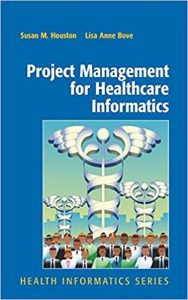 free-pdf-download-Project Management for Healthcare Informatics (Health Informatics) 2007th Edition