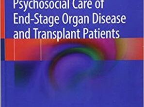 free-pdf-download-Psychosocial Care of End-Stage Organ Disease and Transplant Patients