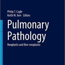 free-pdf-download-Pulmonary Pathology: Neoplastic and Non-Neoplastic (Encyclopedia of Pathology)