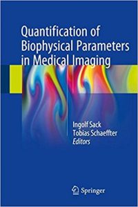 free-pdf-download-Quantification of Biophysical Parameters in Medical Imaging 1st ed. 2018 Edition