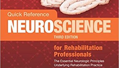 free-pdf-download-Quick Reference Neuroscience for Rehabilitation Professionals: The Essential Neurologic Principles Underlying Rehabilitation Practice 3rd Edition