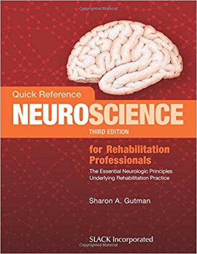 free-pdf-download-Quick Reference Neuroscience for Rehabilitation Professionals: The Essential Neurologic Principles Underlying Rehabilitation Practice 3rd Edition