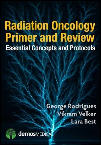 free-pdf-download-Radiation Oncology Primer and Review: Essential Concepts and Protocols 1st Edition