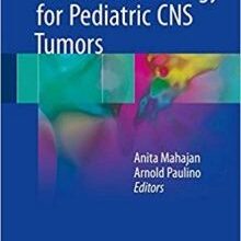 free-pdf-download-Radiation Oncology for Pediatric CNS Tumors 1st Edition